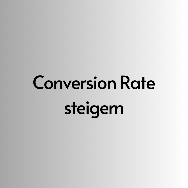 Conversion Rate steigern